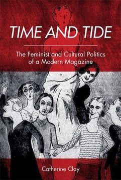portada Time and Tide: The Feminist and Cultural Politics of a Modern Magazine (en Inglés)
