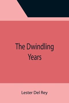 portada The Dwindling Years (in English)