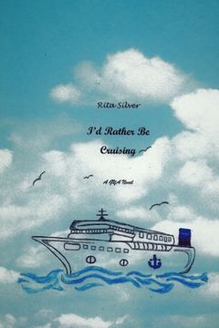 portada I'd Rather Be Cruising (en Inglés)