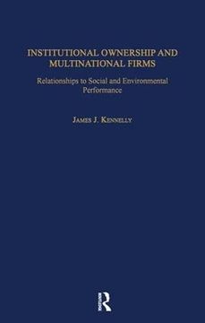 portada Institutional Ownership and Multinational Firms: Relationships to Social and Environmental Performance (Transnational Business and Corporate Culture) (en Inglés)