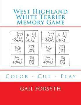 portada West Highland White Terrier Memory Game: Color - Cut - Play
