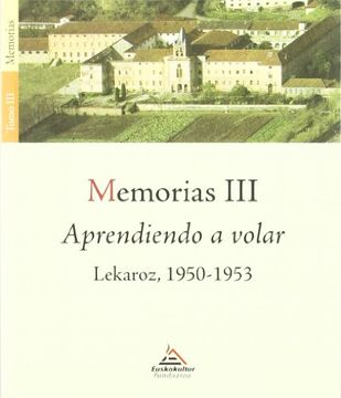 portada Memorias iii - Aprendiendo a Volar - Lekaroz, 1950-1953