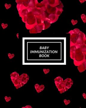 portada Baby Immunization Book: Child's Medical History To do Book, Baby 's Health keepsake Register & Information Record Log, Treatment Activities Tr