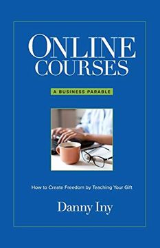 portada Online Courses: How to Create Freedom by Teaching Your Gift (en Inglés)