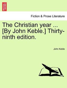 portada the christian year ... [by john keble.] thirty-ninth edition. (en Inglés)