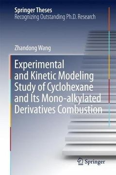 portada Experimental and Kinetic Modeling Study of Cyclohexane and Its Mono-alkylated Derivatives Combustion (Springer Theses)
