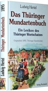 portada Das Thüringer Mundartenbuch - Ein Lexikon des Thüringer Wortschatzes 1895: Originaltitel 1895: Thüringer Sprachschatz (in German)