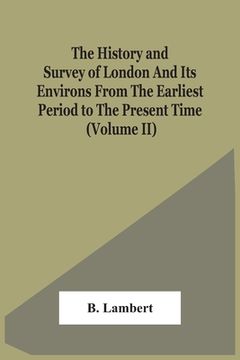 portada The History And Survey Of London And Its Environs From The Earliest Period To The Present Time (Volume Ii) (en Inglés)