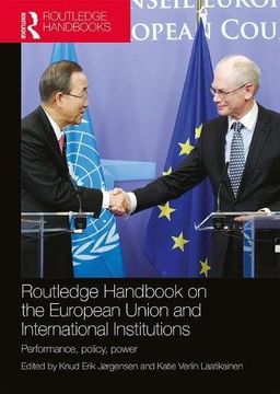 portada Routledge Handbook on the European Union and International Institutions: Performance, Policy, Power