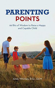 portada Parenting Points: 99 Bits of Wisdom to Raise a Happy and Capable Child (English Version Only) (en Inglés)