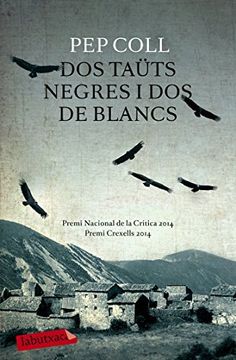 portada Dos Taüts Negres i dos de Blancs: Premi de la Crítica de Narrativa Catalana 2014. Premi Crexells 2014 (Labutxaca) (in Catalá)
