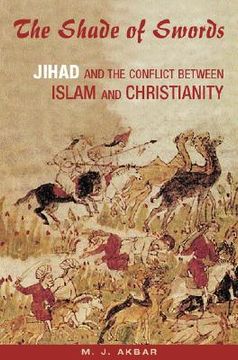 portada the shade of swords: jihad and the conflict between islam and christianity