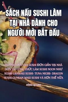 portada Sách NẤu Sushi Làm TẠi Nhà Dành Cho NgƯỜi MỚi BẮt ĐẦu (en Vietnamita)