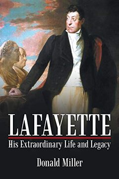 portada Lafayette: His Extraordinary Life and Legacy (en Inglés)