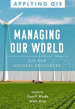 portada Managing our World: Gis for Natural Resources (Applying Gis, 13) (en Inglés)
