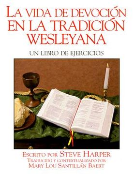 portada La Vida Devocin En La Tradicin Wesleyana: Un Libro de Ejercicios