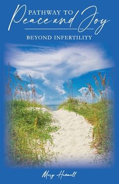 portada Pathway to Peace and Joy: Beyond Infertility (en Inglés)