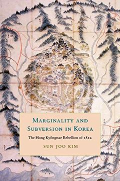 portada Marginality and Subversion in Korea: The Hong Kyongnae Rebellion of 1812 (Korean Studies of the Henry m. Jackson School of International Studies) (en Inglés)