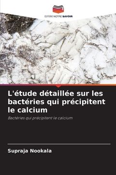 portada L'étude détaillée sur les bactéries qui précipitent le calcium (en Francés)