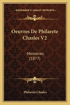 portada Oeuvres De Philarete Chasles V2: Memoires (1877) (en Francés)