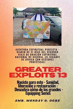 portada Greater Exploits - 13 - Aventura Espiritual Perfecta - Diario de 31 Días del Segundo Viaje: Aventura Espiritual Perfecta - Diario de 31 Días delS (in Spanish)