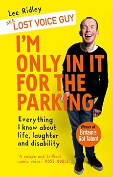 portada I'M Only in it for the Parking: Everything i Know About Life, Laughter and Disability (en Inglés)