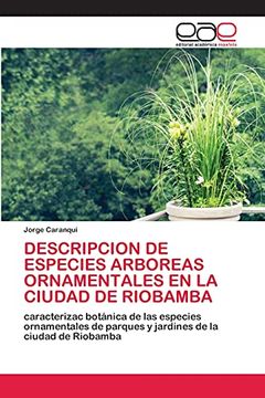 portada Descripcion de Especies Arboreas Ornamentales en la Ciudad de Riobamba: Caracterizac Botánica de las Especies Ornamentales de Parques y Jardines de la Ciudad de Riobamba