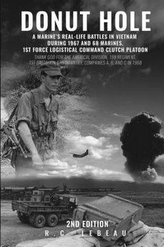 portada Donut Hole: A Marine's Real_Life Battles in Vietnam During 1967 and 68 Marines, 1st Force Logistical Command Clutch Platoon (en Inglés)