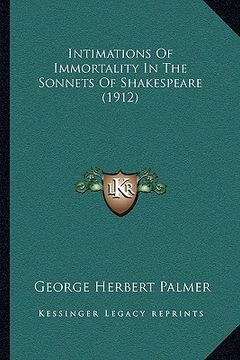 portada intimations of immortality in the sonnets of shakespeare (1912) (in English)
