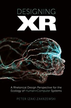 portada Designing xr: A Rhetorical Design Perspective for the Ecology of Human+Computer Systems (en Inglés)
