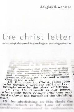 portada the christ letter: a christological approach to preaching & practicing ephesians (en Inglés)