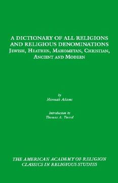 portada a dictionary of all religions and religious denominations: jewish, heathen, mahometan, christian, ancient and modern (in English)