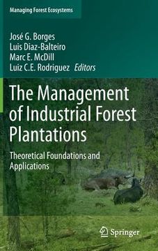 portada The Management of Industrial Forest Plantations: Theoretical Foundations and Applications