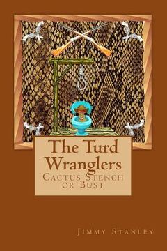 portada The Turd Wranglers: Cactus Stench or Bust (in English)