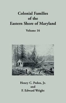 portada Colonial Families of the Eastern Shore of Maryland, Volume 16