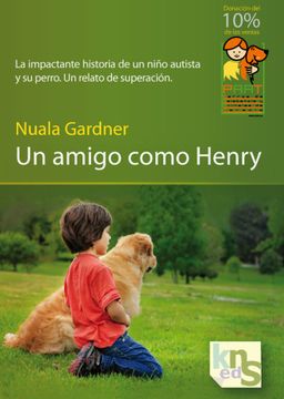 portada Un Amigo Como Henry: La Impactante Historia de un Niño Autista y su Perro. Un Relato de Superación