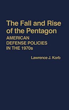 portada The Fall and Rise of the Pentagon: American Defense Policies in the 1970S: American Defence Policies in the 1970's (Contributions in Political Science) (en Inglés)