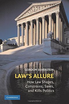 portada Law's Allure Paperback: How law Shapes, Constrains, Saves, and Kills Politics (in English)