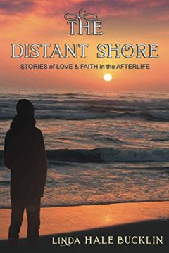 portada The Distant Shore: Stories of Love and Faith in the Afterlife (in English)