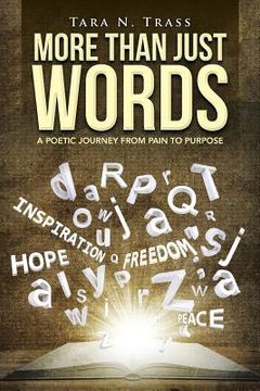 portada More Than Just Words: A Poetic Journey From Pain to Purpose (en Inglés)