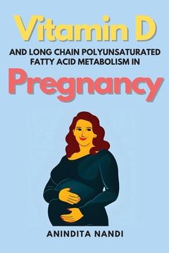 portada Vitamin D and Long Chain Polyunsaturated Fatty Acid Metabolism in Pregnancy (en Inglés)