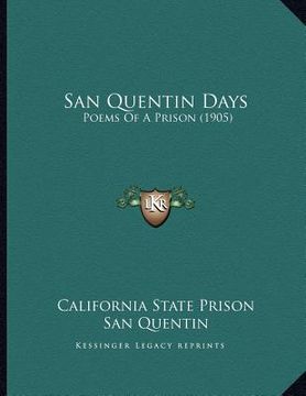 portada san quentin days: poems of a prison (1905) (en Inglés)