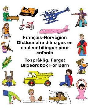 portada Français-Norvégien Dictionnaire d'images en couleur bilingue pour enfants Tospråklig, Farget Bildeordbok For Barn (en Francés)