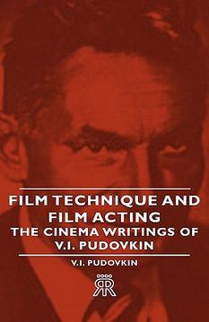portada film technique and film acting - the cinema writings of v.i. pudovkin (en Inglés)