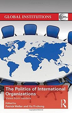 portada The Politics of International Organizations: Views from insiders (Global Institutions)