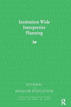 portada Institution Wide Interpretive Planning: Journal of Museum Education 33:3 Thematic Issue