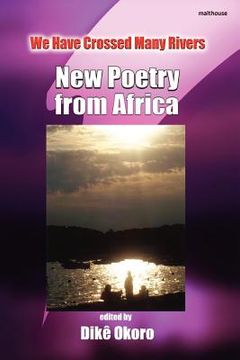 portada we have crossed many rivers. new poetry from africa