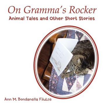 portada On Gramma's Rocker: Animal Tales and Other Short Stories (en Inglés)