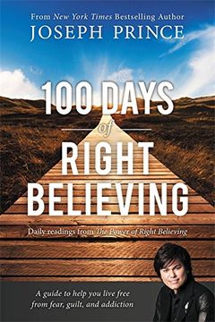 portada 100 Days of Right Believing: Daily Readings from The Power of Right Believing