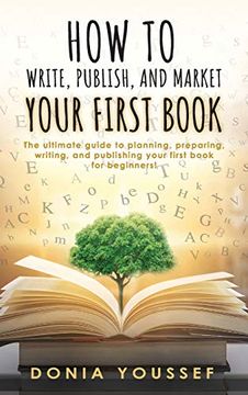 portada How to Write, Publish, and Market Your First Book (in English)
